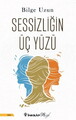Sessizliğin Üç Yüzü