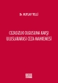 Cezasızlık Olgusuna Karşı Uluslararası Ceza Mahkemesi