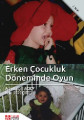 Erken Çocukluk Döneminde Oyun