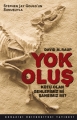 Yok Oluş & Kötü Olan Genlerimiz mi Şansımız mı?