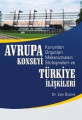 Avrupa Konseyi Kurumları, Organları, Mekanizmaları, Sözleşmeleri Ve Türkiye İlişkileri