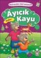 Ayıcık Kayu & Sabır