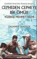 Çanakkale Savaşı’ndan Kurtuluş Savaşı’na Cepheden Cepheye Bir Ömür Yüzbaşı Mehmet Hilmi
