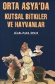 Orta Asya'da Kutsal Bitkiler ve Hayvanlar