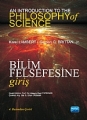 Bilim Felsefesine Giriş / An Introduction To The Philosophy Of Science