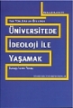 Üniversitede İdeoloji İle Yaşamak Her Türlü Aklın Ötesinde