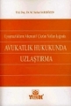 Avukatlık Hukukunda Uzlaştırma
