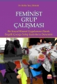 Feminist Grup Çalışması Bir Sosyal Hizmet Uygulaması Olarak: Engelli Çocuğa Sahip Kadınların Deneyimi/ Melike Tunç Tekindal