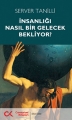 İnsanlığı Nasıl Bir Gelecek Bekliyor?