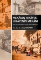 Mekânın Hikâyesi Hikâyenin Mekânı