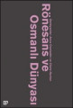 Rönesans ve Osmanlı Dünyası
