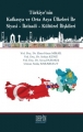 Türkiye'nin Kafkasya ve Orta Asya Ülkeleri ile Siyasi - İktisadi - Kültürel İlişkileri