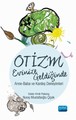 Otizm Eve Geldiğinde / Anne-Baba ve Kardeş Deneyimleri