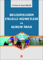 Belediyelerin Engelli Hizmetleri ve Kurum İmajı