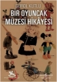 Bir Oyuncak Müzesi Hikayesi