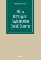 MİRAS ORTAKLIĞININ PAYLAŞMADAN ÖNCEKİ DURUMU