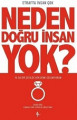 Neden Doğru İnsan Yok?