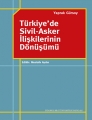  Türkiye'de Sivil Asker İlişkilerinin Dönüşümü