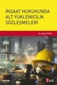 İnşaat Hukukunda Alt Yüklenicilik Sözleşmeleri