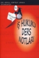 İş Hukuku Ders Notları