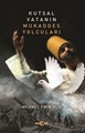Kutsal Vatanın Mukaddes Yolcuları