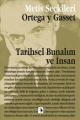 Tarihsel Bunalım ve İnsan: Ortega y Gasset'ten Seçme Yazılar: Metis Seçkileri 05