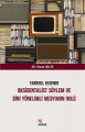  Tarihsel Eksende Oksidentalist Söylem ve Dini Yönelimli Medyanın Rolü