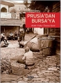 Prusıadan Bursaya 8500 Yıldır Üreten Kent  1.Bas