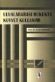 Uluslararası Hukukta Kuvvet Kullanımı