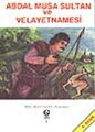 Abdal Musa Sultan ve Velayetnamesi