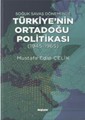 Soğuk Savaş Dönemi'nde Türkiye’nin Ortadoğu Politikası