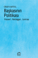  Başkasının Politikası: Husserl, Heidegger, Levinas