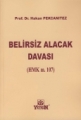  Belirsiz Alacak Davası