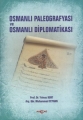 OSMANLI PALEOGRAFYASI VE OSMANLI DİPLOMATİKASI