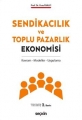  Sendikacılık ve Toplu Pazarlık Ekonomisi