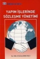 Yapım İşlerinde Sözleşme Yönetimi