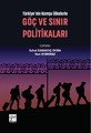 Türkiye'nin Komşu Ülkelerle Göç Ve Sınır Politikaları