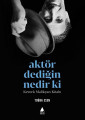 Aktör Dediğin Nedir ki