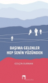 Başıma Gelenler Hep Senin Yüzünden