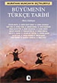 Büyümenin Türkçe Tarihi: Murathan Mungan'ın Seçtikleriyle