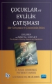 Çocuklar Ve Evlilik Çatışması-Aile Tartışması Ve Çözümünün Etkisi / Chıldren And Marıtal Confl Ict-The Impact Of Family Dispute
