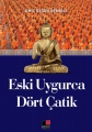 Eski Uygurca Dört Çatik
