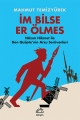 İm Bilse Er Ölmes