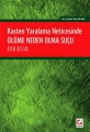 KASTEN YARALAMA NETİCESİNDE ÖLÜME NEDEN OLMA SUÇU