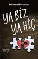 YA BİZ YA HİÇ