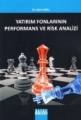 Yatırım Fonlarının Performans ve Risk Analizi