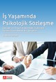 İş Yaşamında Psikolojik Sözleşme Çalışan ve Örgüt Arasındaki İlişkilere Yönelik Kavramsal Bir Çerçeve