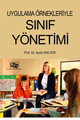 Uygulama Örnekleriyle Sınıf Yönetimi
