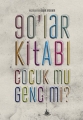 90'lar Kitabı Çocuk mu Genç mi?