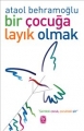 Bir Çocuğa Layık Olmak